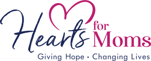 Hearts for Moms<br />
Giving hope, changing lives